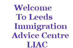 Welcome to Leeds Immigration Advice Centre